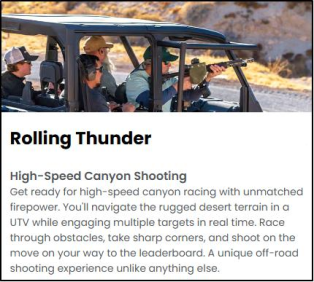 Rolling Thunder Feel the wind whipping past as you maneuver through twists and turns and real threats in the wild.  Heart-racing speed turns a joyride into a high-stakes shootout.